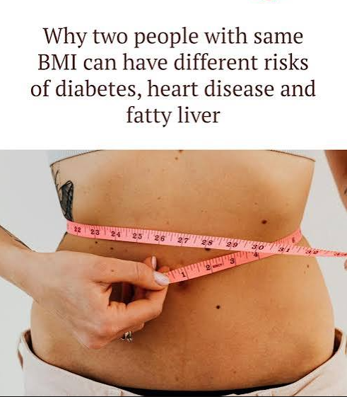 People With the Same BMI Can Have Different Risks of Diabetes, Heart Disease, and Fatty Liver